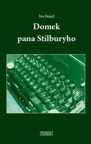 Domek pana Stilburyho - Fencl Ivo