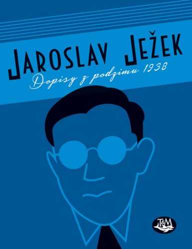 Dopisy z podzimu 1938 - Ježek Jaroslav