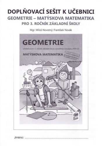 Doplňkový sešit k učebnici Geometrie pro 3. ročník - Matýskova matematika - Novák F.