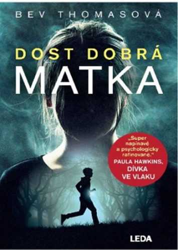 Dost dobrá matka - Thomasová Bev