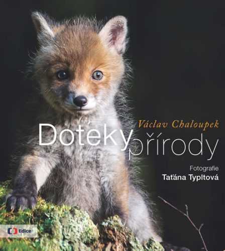 Doteky přírody - Chaloupek Václav