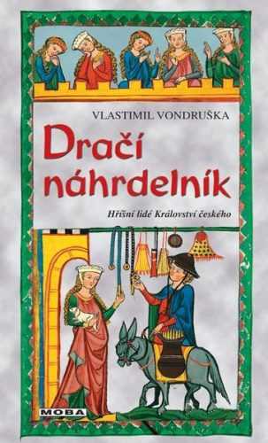 Dračí náhrdelník - Hříšní lidé Království českého - Vlastimil Vondruška