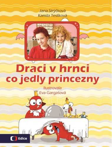 Draci v hrnci - Co jedly princezny - Kamila Teslíková