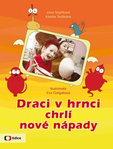 Draci v hrnci chrlí nové nápady - Kamila Teslíková