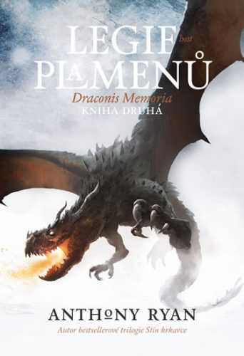 Draconis Memoria 2 - Legie plamenů - Ryan Anthony