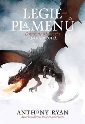 Draconis Memoria 2 - Legie plamenů - Ryan Anthony