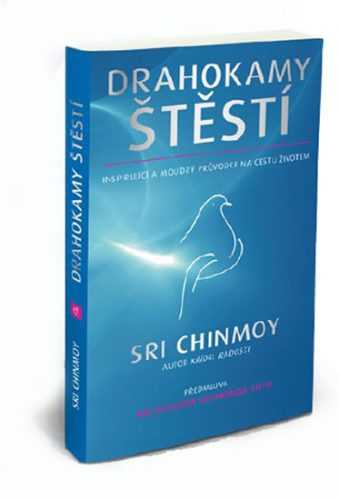 Drahokamy štěstí - Inspirující a moudrý průvodce na cestu životem - Chinmoy Sri - 12