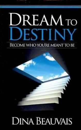 Dream to Destiny - Beauvais Dina