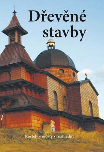 Dřevěné stavby - Kostely • mosty • rozhledny - Hejátko a kolektiv Pavel Josefovič - 16