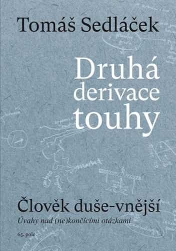 Druhá derivace touhy - Člověk duše-vnější - Tomáš Sedláček