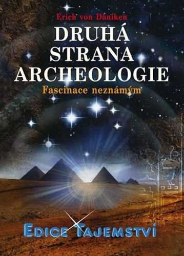 Druhá strana archeologie - Däniken Erich von