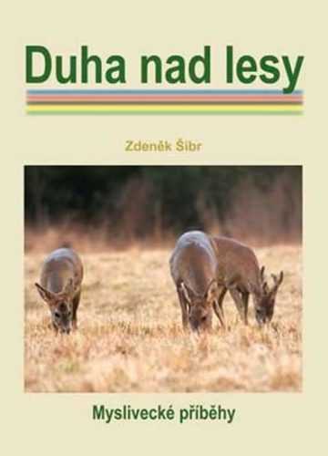 Duha nad lesy - Šíbr Zdeněk - 15