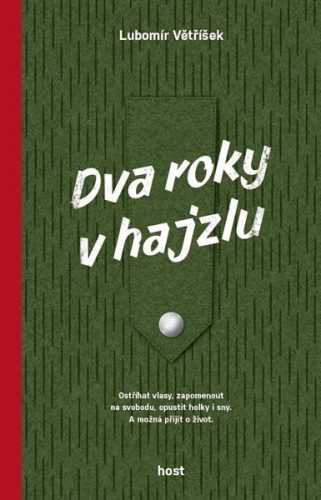 Dva roky v hajzlu - Větříšek Lubomír