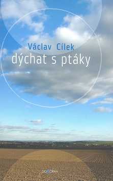 Dýchat s ptáky - Cílek Václav - 15x21