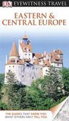 Eastern and Central Europe - DK Eyewitness Travel Guide - neuveden