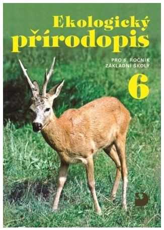 Ekologický přírodopis pro 6.r. (učebnice) - 4. vydání - Kvasničková