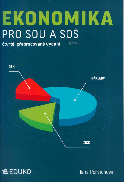 Ekonomika pro SOU a SOŠ - Porvichová Jana - 210 x 297 x 5 mm