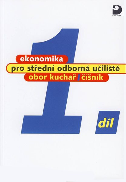 Ekonomika pro střední odborná učiliště - obor kuchař / číšník 1. díl - Mach Josef - A5