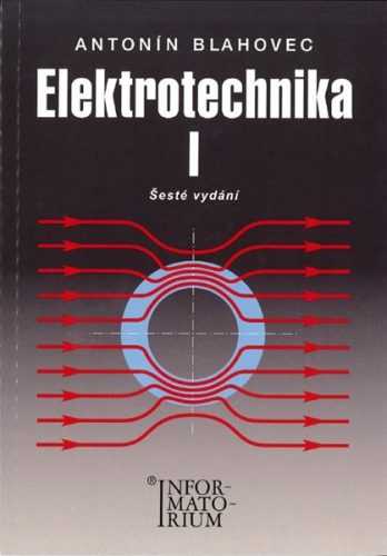 Elektrotechnika 1 - šesté vydání - Blahovec Antonín - A5