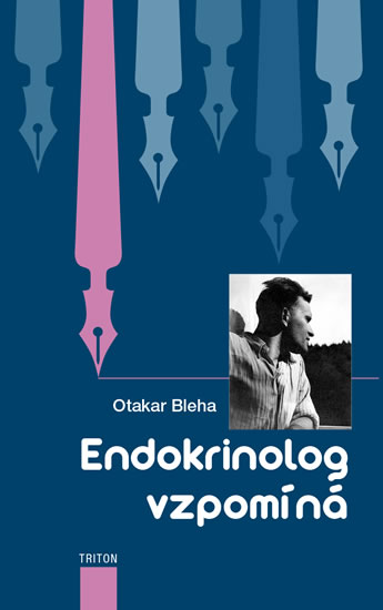 Endokrinolog vzpomíná - Bleha Otakar