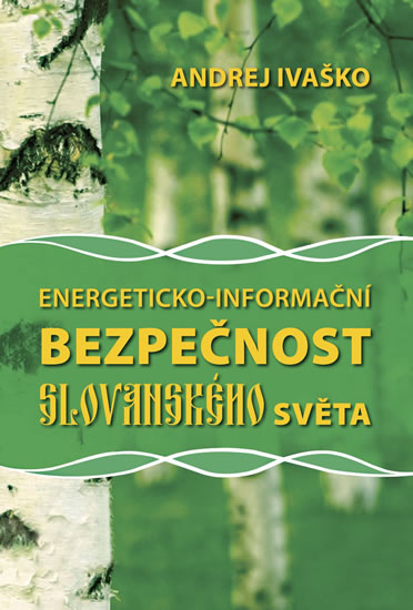 Energeticko-informační bezpečnost slovanského světa - Ivaško Andrej