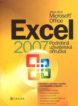 Excel 2007 Podrobná uživatelská příručka - Brož Milan - brožovaná