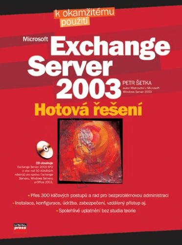 Exchange Server 2003 - hotová řešení + CD - Petr Šetka - 17x23 cm