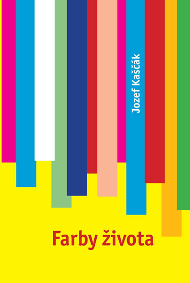 Farby života - Kaščák Jozef - 14x21