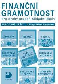 Finanční gramotnost pro 2. stupeň ZŠ - pracovní sešit II. - Hospodaření domácnosti - Jakeš P. a kol. - A4