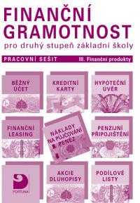 Finanční gramotnost pro 2. stupeň ZŠ - pracovní sešit III. - Finanční produkty - Jakeš P. a kol. - A4