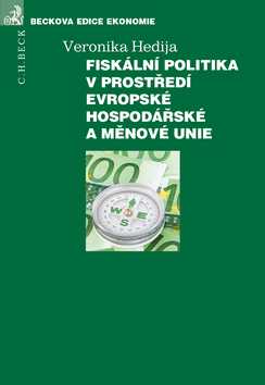 Fiskální politika v prostředí Evropské hospodářské a měnové unie - Veronika Hedija