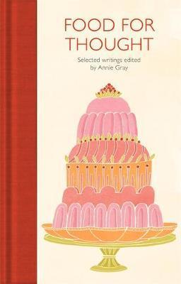 Food for Thought : Selected Writings - Gray Annie