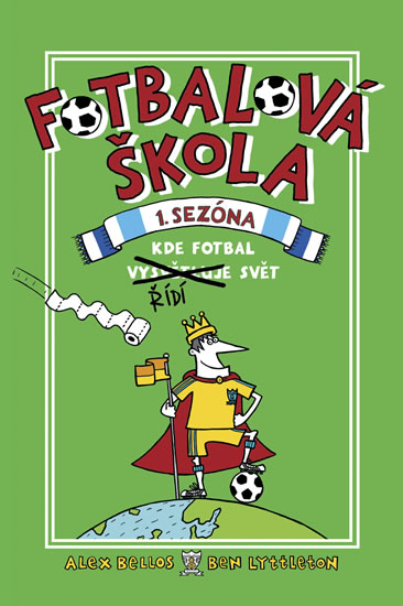Fotbalová škola 1: Kde fotbal řídí svět - Bellos Alex