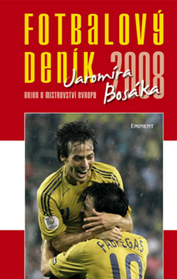 Fotbalový deník Jaromíra Bosáka - Bosák Jaromír - 13x20