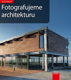 Fotografujeme architekturu - Bartoš Michal - 21x24