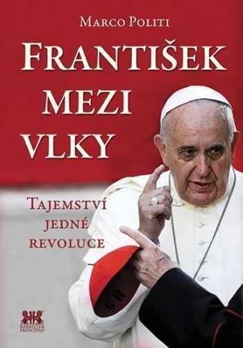František mezi vlky - Tajemství jedné revoluce - Politi Marco