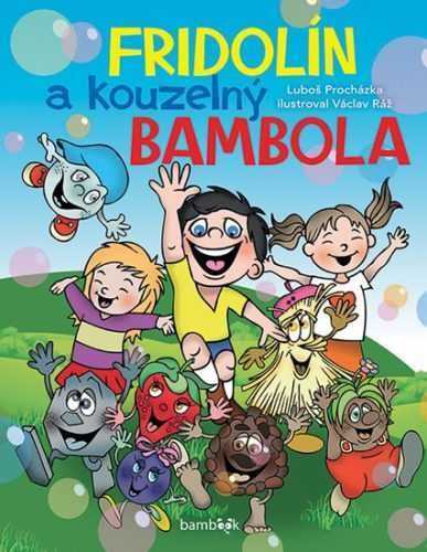 Fridolín a kouzelný Bambola - Ráž Václav