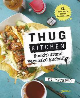 Fuck(t) drsná veganská kuchařka - Thug Kitchen - 20x24 cm