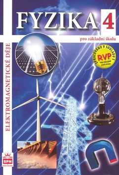 Fyzika 4 pro ZŠ - Elektromagnetické děje / RVP ZV / - učebnice