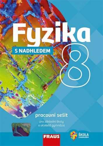 Fyzika 8 s nadhledem 2v1 - pracovní sešit /nová generace/ - Randa Miroslav a kol. - 210×297 mm