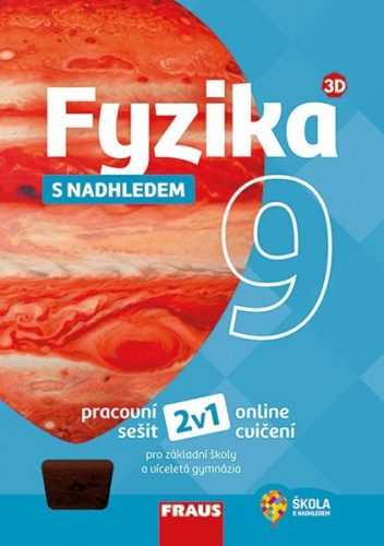 Fyzika 9 s nadhledem 2v1 - pracovní sešit /nová generace/