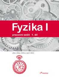 Fyzika I - pracovní sešit 1.díl /Látka a těleso