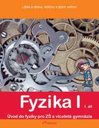 Fyzika I - učebnice 1.díl - Úvod do fyziky /Látka a těleso