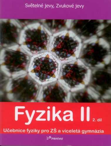 Fyzika II - 2. díl učebnice pro ZŠ a víceletá gymnázia - Banáš P.