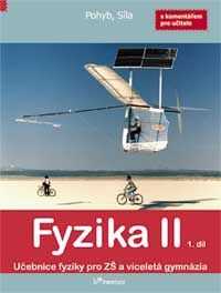 Fyzika II - učebnice 1.díl s komentářem pro učitele - Pohyb a síla - Holubová R.