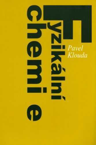 Fyzikální chemie 3.vydání - Klouda Pavel - 23x16 cm