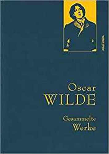 Gesammelte Werke: Oscar Wilde - Wilde Oscar