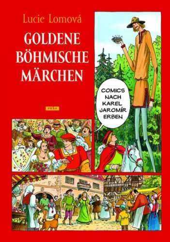 Goldene Böhmische märchen / Zlaté české pohádky (německy) - Lomová Lucie