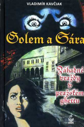 Golem a Sára - Záhadné vraždy v pražském ghettu - Kavčiak Vladimír - 14