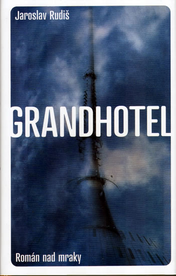 Grandhotel - Román nad mraky - Rudiš Jaroslav - 12
